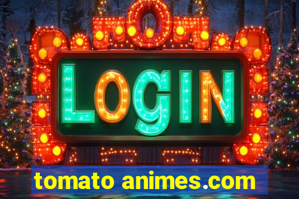 tomato animes.com